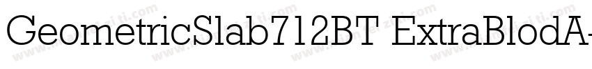 GeometricSlab712BT ExtraBlodA字体转换